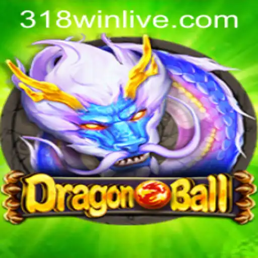 DragonBall: An Interactive Digital Experience Powered by 318WIN