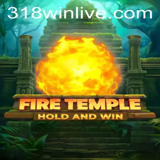 Discovering FireTemple: A Journey into Virtual Realms with 318WIN