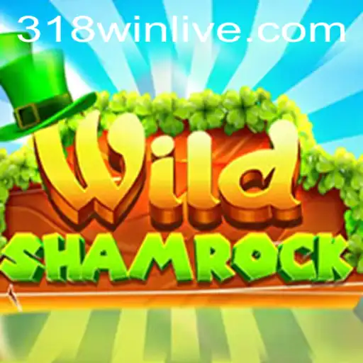 Unveiling WildShamrock: A Thrilling Adventure with 318WIN